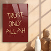Trust Only Allah