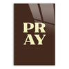 Pray - Brown